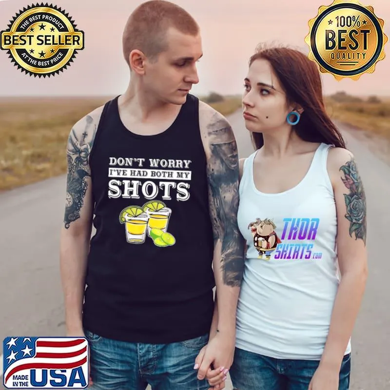 Awesome Tequila Don’t worry i’ve had both my shots Tank Top