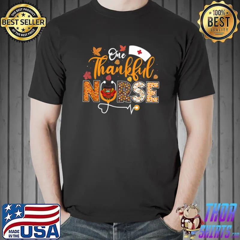 Awesome Thanksgiving Nurse One Thankful Nurse Stethoscope Turkey Day T-Shirt Unisex