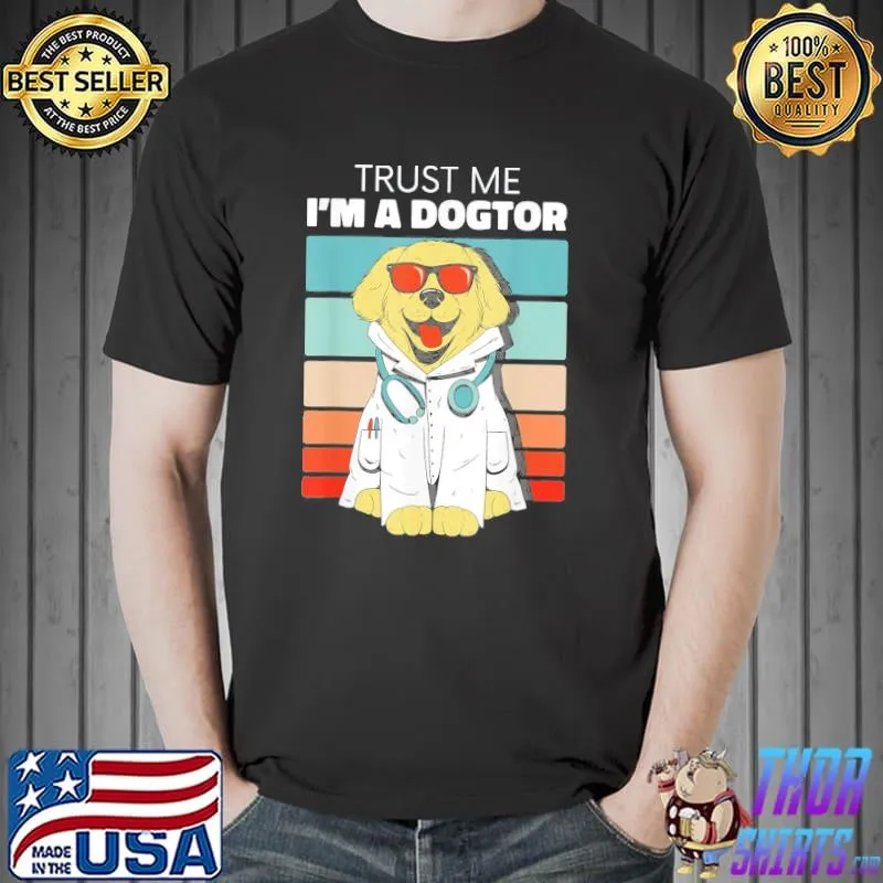 Awesome Trust me I'm a dogtor doctor veterinary medicine vet Unisex