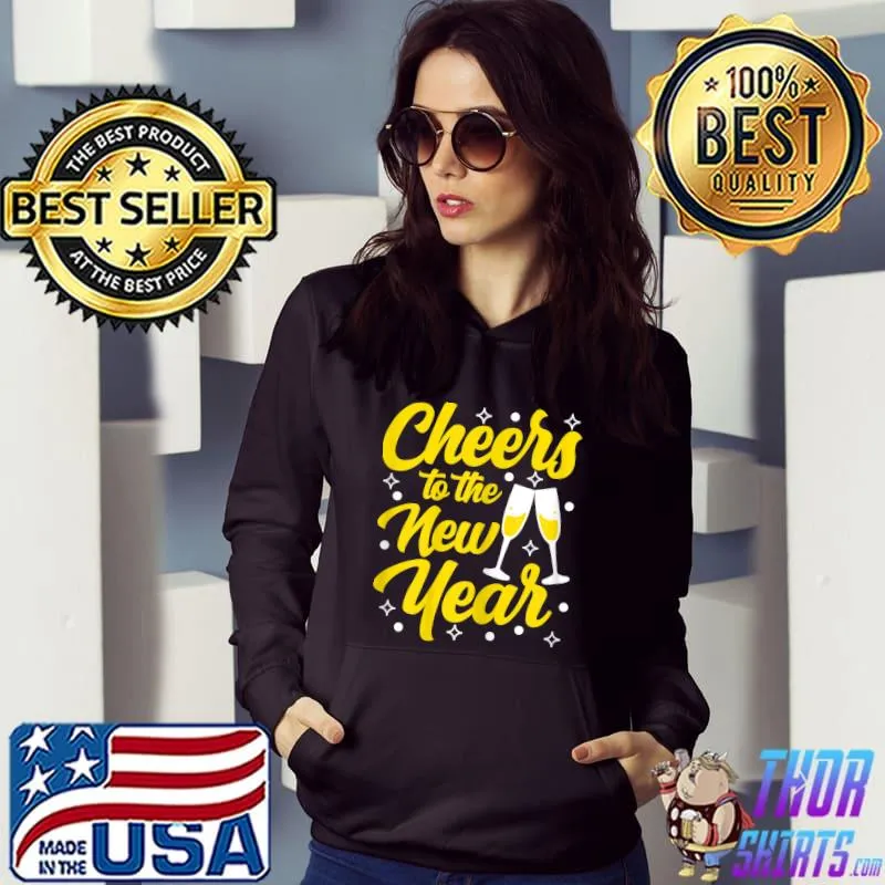 Awesome Womens Cheers New Years New Years Eve Champagne Glass T-Shirt Hoodie