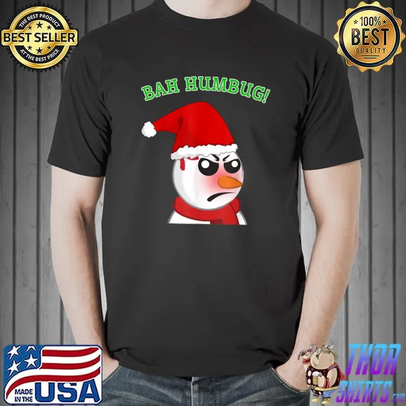 Bah humbug snowman anti Christmas holiday hater novelty gift T-Shirt