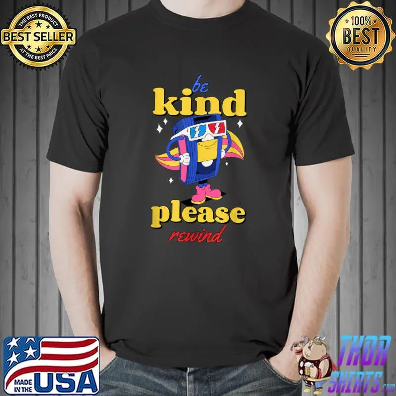 Be Kind Please Rewind Gift for Men, Women, Youth T-Shirt