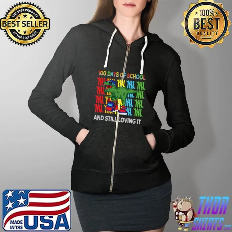 Best 100 Days of school and still loving it T Rex 100th Day Dino Premium T-Shirt Full Zip Hooded