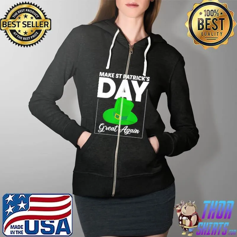 Best 2022 Make St Patrick Day Great Again Vintage Trump Drinking T-Shirt Full Zip Hooded
