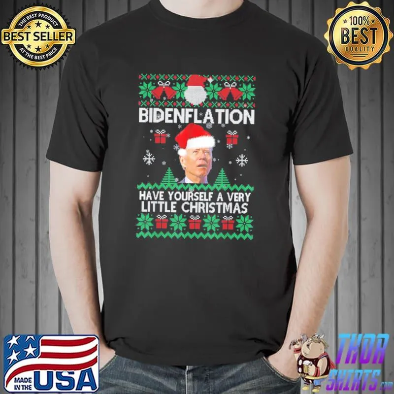Best Bidenflation Have Yourself A Very Little Christmas Ugly X-mas T-Shirt Unisex