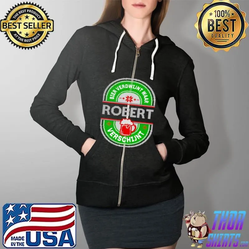 Best Bier Verdwijnt waar robert verschijnt Full Zip Hooded