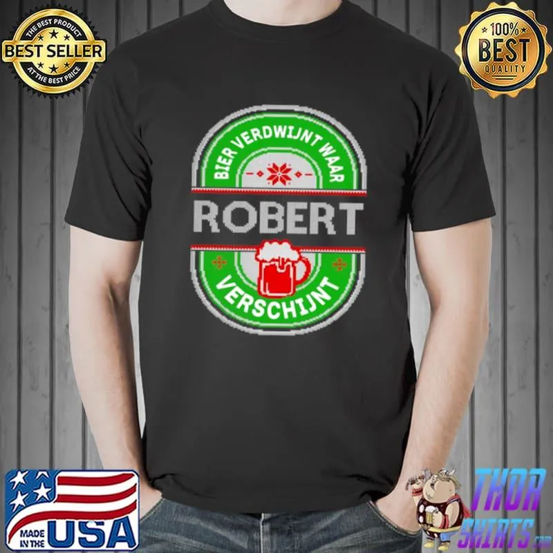 Best Bier Verdwijnt waar robert verschijnt Unisex