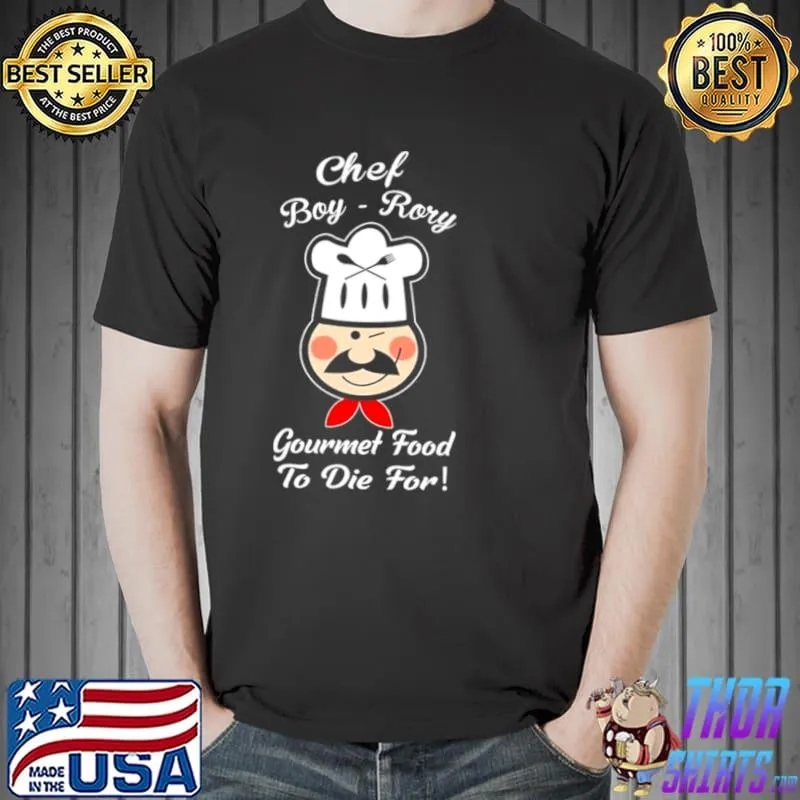 Best Chef Boy Rory Gourmet food to die for Unisex