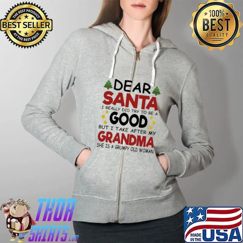 Best Dear Santa I Really Did Try To Be A Good But I Take After My Grandma Shirt Full Zip Hooded