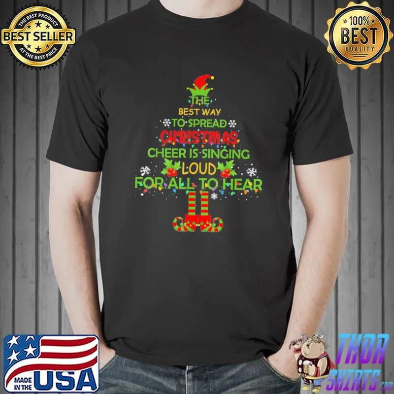 Best Elf Christmas Tee The Best Way To Spread Christmas Cheer T-Shirt Unisex