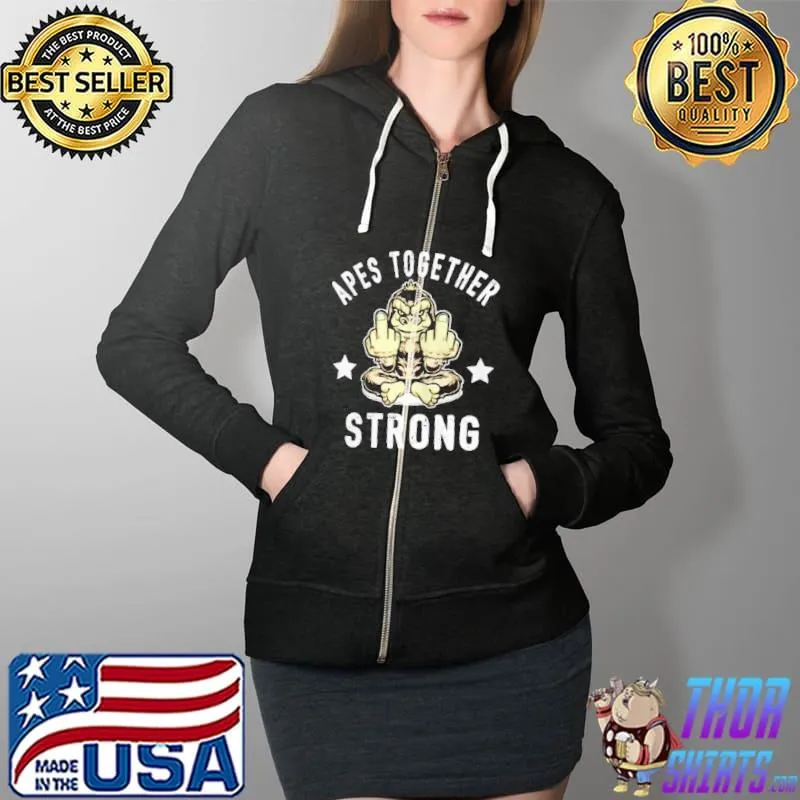 Best Fuck Apes Together Strong Shirt Full Zip Hooded