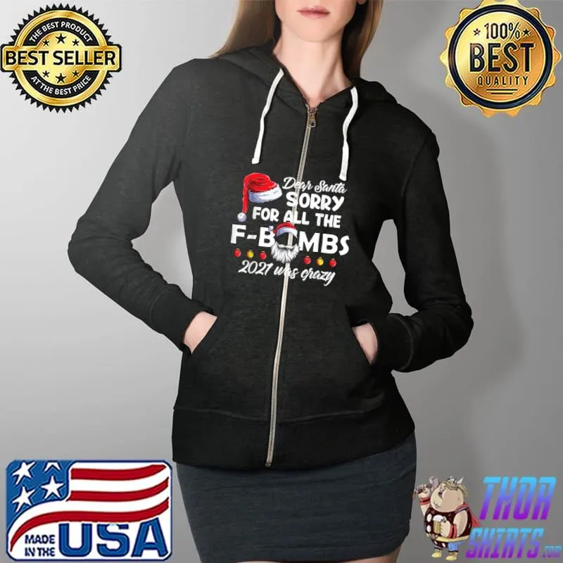 Best Funny Dear Santa Christmas 2021 Xmas humor men women gifts T-Shirt Full Zip Hooded