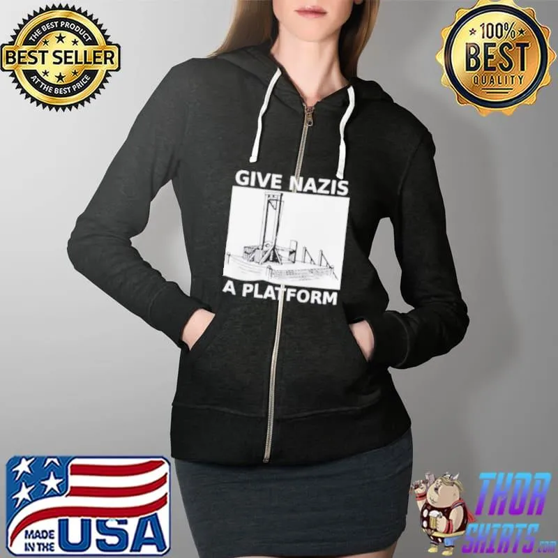 Best Give Nazis A Platform Anti Fascist Shirt Full Zip Hooded