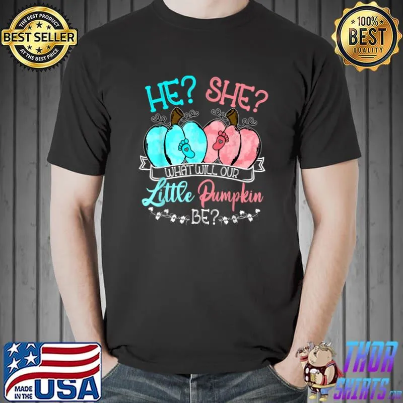 Best He She What Will Our Little Pumpkin Be Gender Reveal Pumpkin T-Shirt Unisex