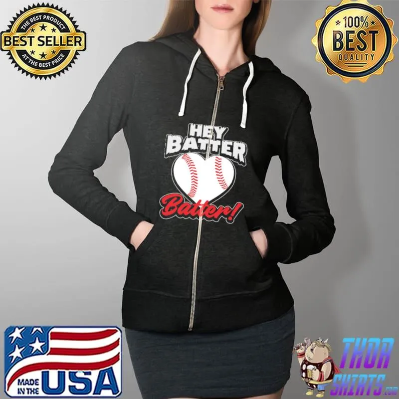 Best Hey Batter Batter Baseball Shirt Full Zip Hooded