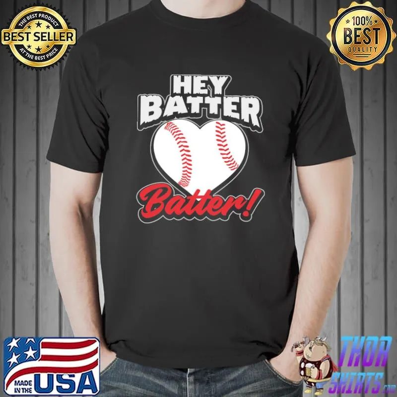Best Hey Batter Batter Baseball Shirt Unisex