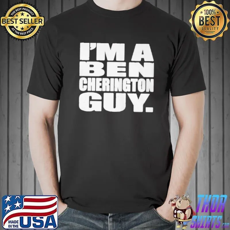 Best I'm a ben cherington guy shirt