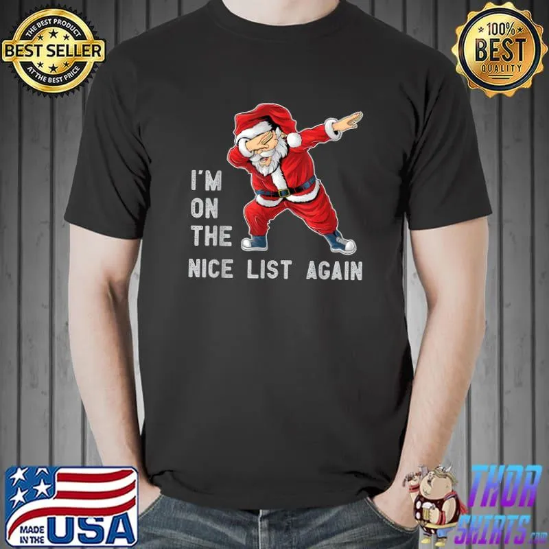Best I'm on The Nice List Again Funny Christmas Holiday Party T-Shirt