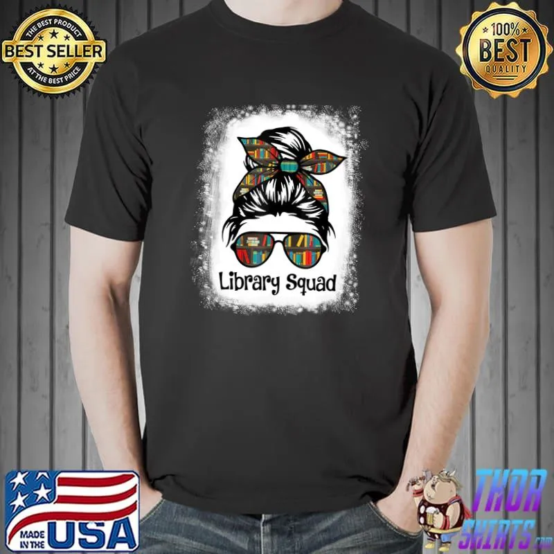 Best Library Squad, Messy Bun Teacher Book Lovers Librarian T-shirt