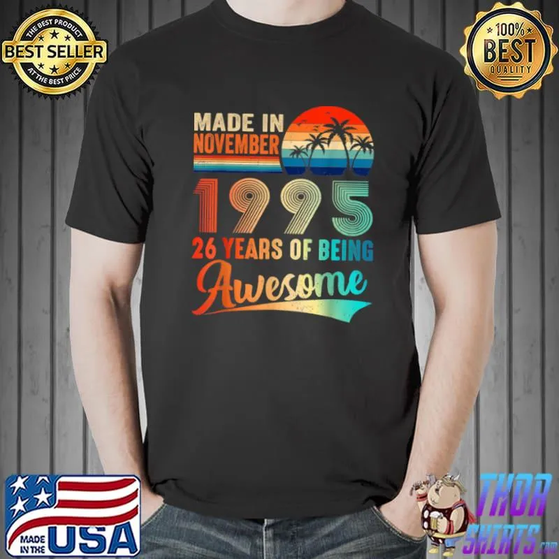 Best Made In November 1995 26 Years Of Being Awesome Vintage T Shirt Unisex