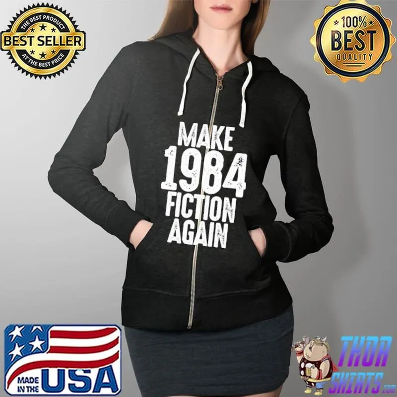 Best Make 1984 Fiction Again Full Zip Hooded