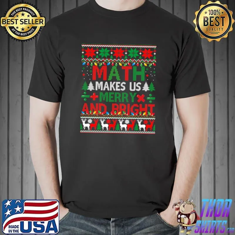 Best Math Makes us Merry and Bright Holiday Teacher Christmas T-Shirt
