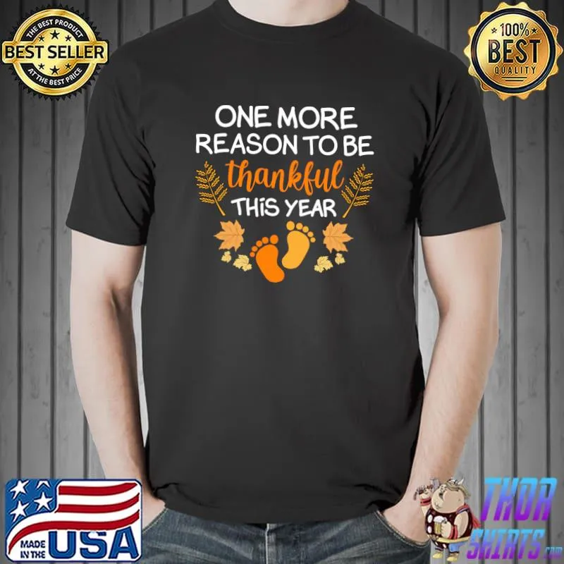 Best More Reason To Thankful Pregnancy Baby Reveal T-shirt
