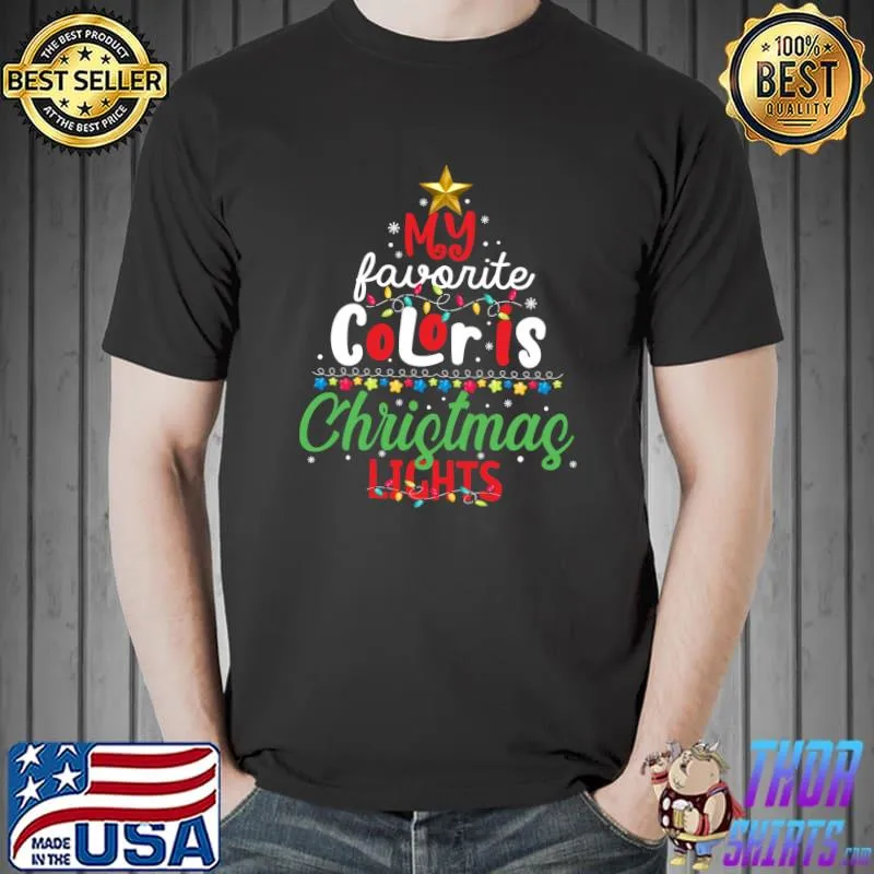 Best My Favorite Color Is Christmas Lights Women Men Xmas T-Shirt