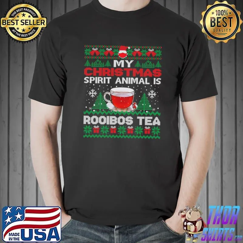Best My Spirit Animal Is Rooibos Tea Funny Ugly Christmas Sweater T- Unisex