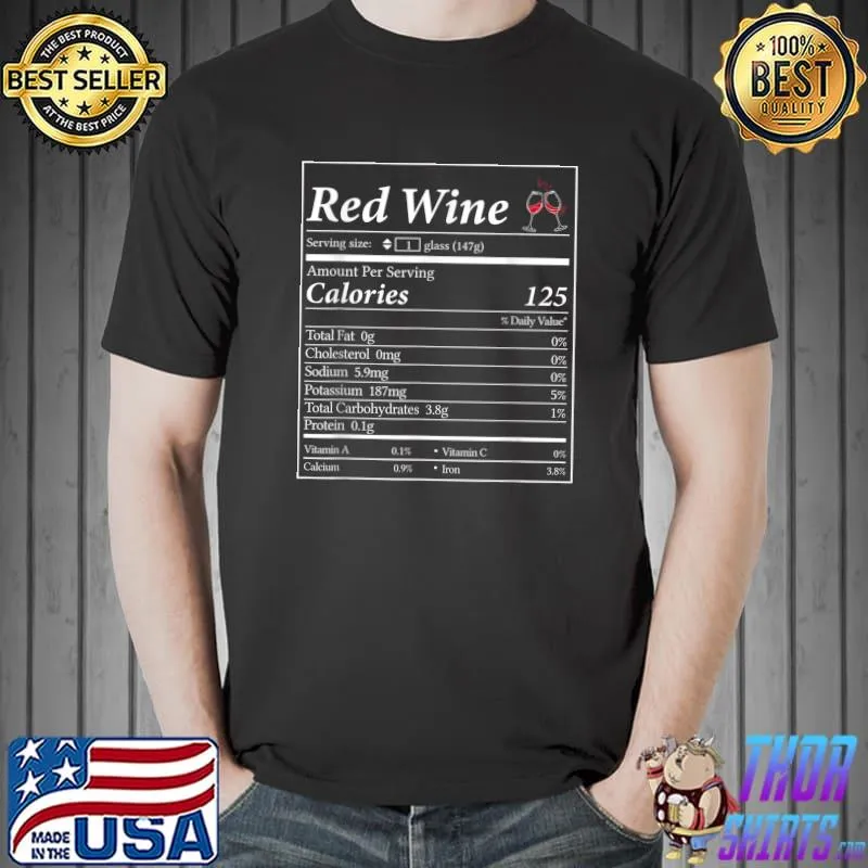 Best Red Wine Nutrition Facts Thanksgiving Christmas Drinking T-Shirt Unisex