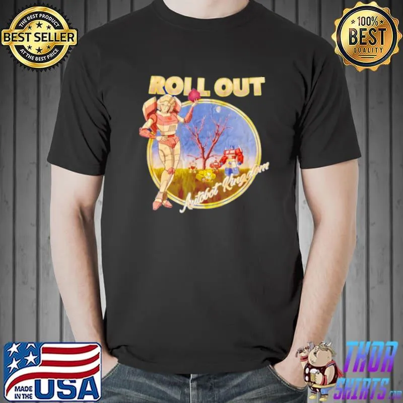 Best Roll Out Autobot Kingdom shirt