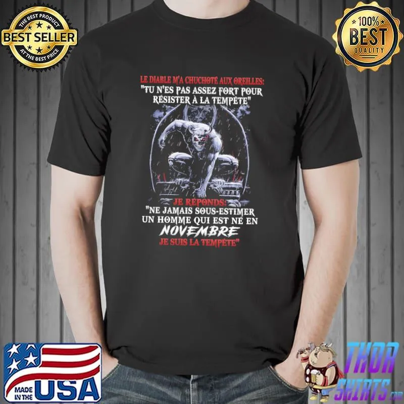 Best Tu Ne's Pas Assez Fort Pour Resister A La Tempete Un Homme Qui Est Ne En Novembre Shirt