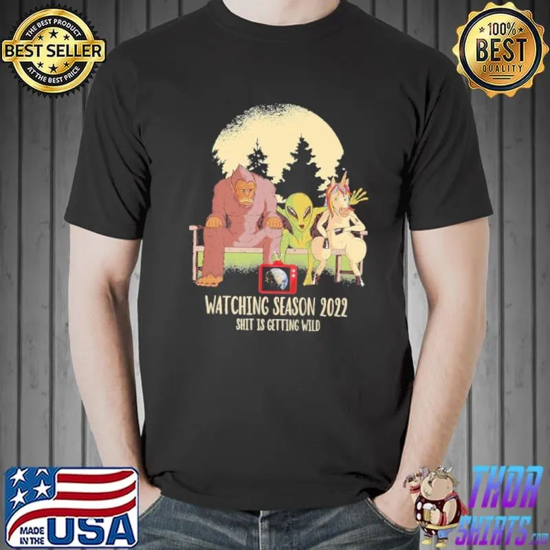 Best Watching Season 2022 New Year Unicorn Bigfoot Alien Shit Is Getting Wild Shirt Unisex