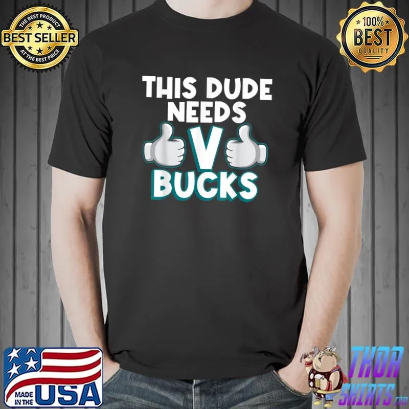 Best Will Work For Bucks Funny V-Buck Gifts for RPG Gamer Boys T-Shirt Unisex
