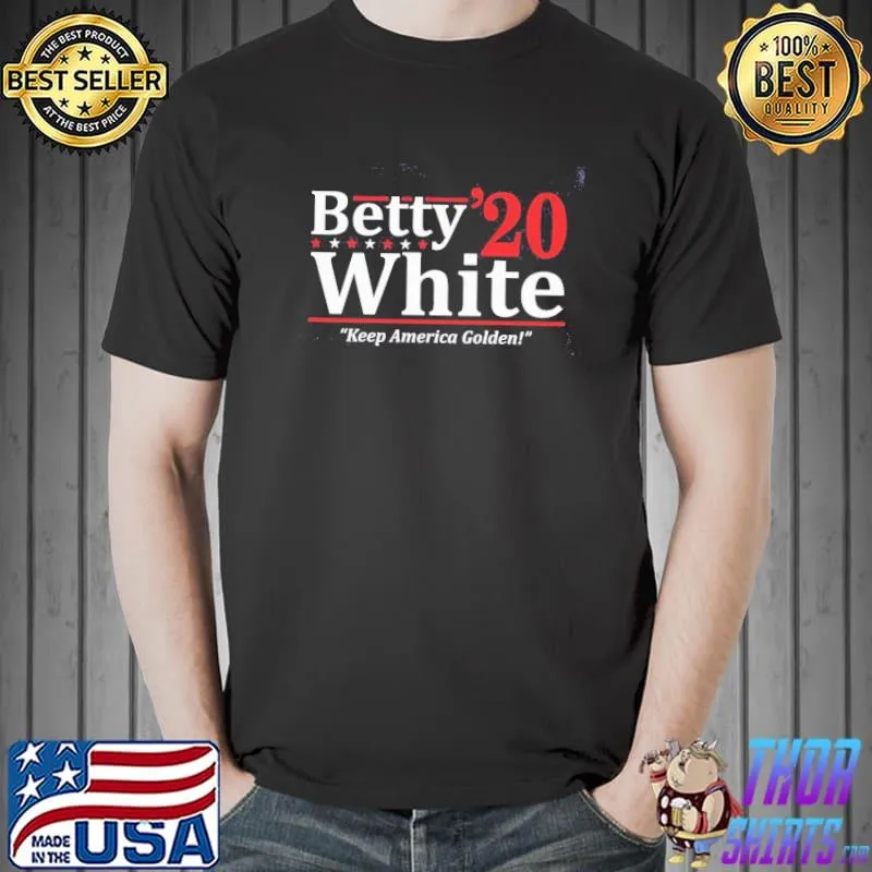 Betty White 2020 Kepp America Golden Shirt Unisex