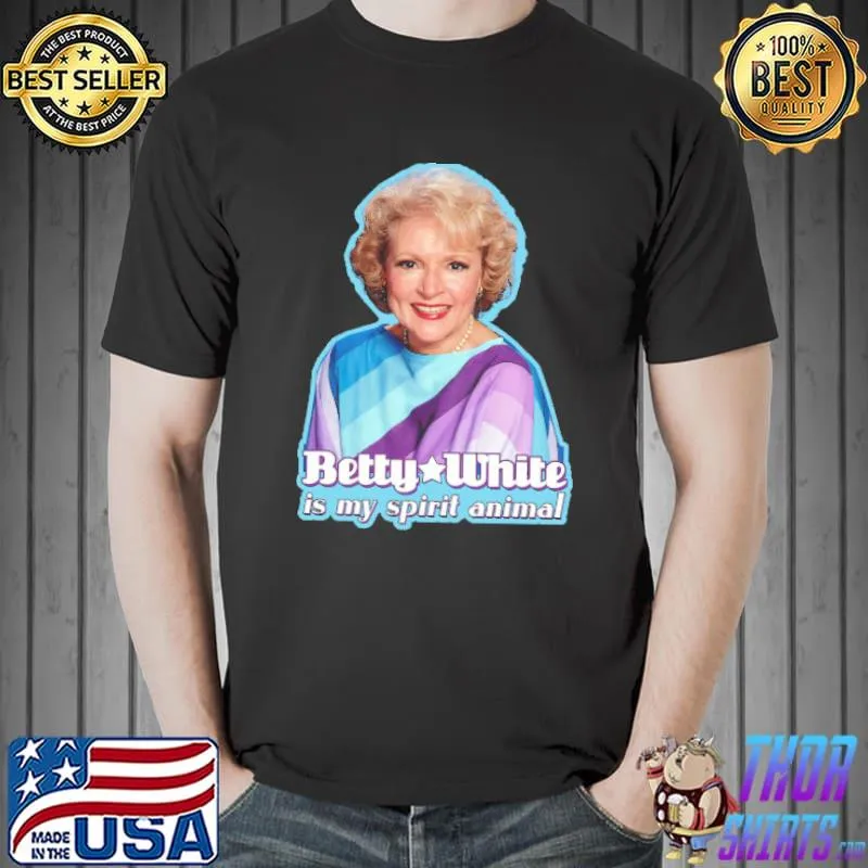 Betty White is my Spirit Animal Unisex