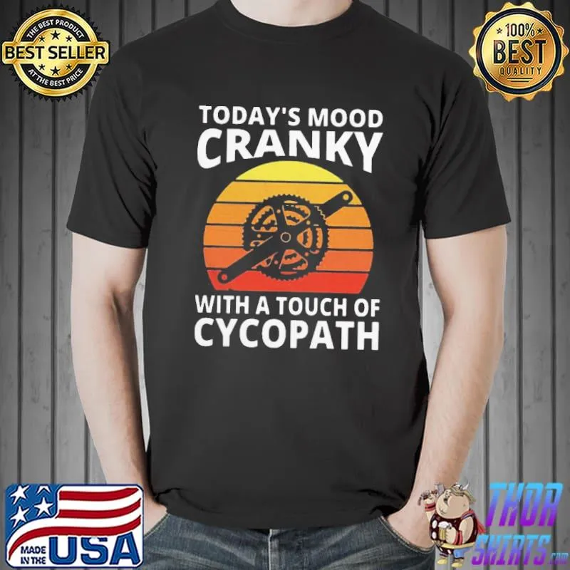 Bicycle Today’s Mood Cranky With A Touch Of Cycopath Premium Shirt Unisex