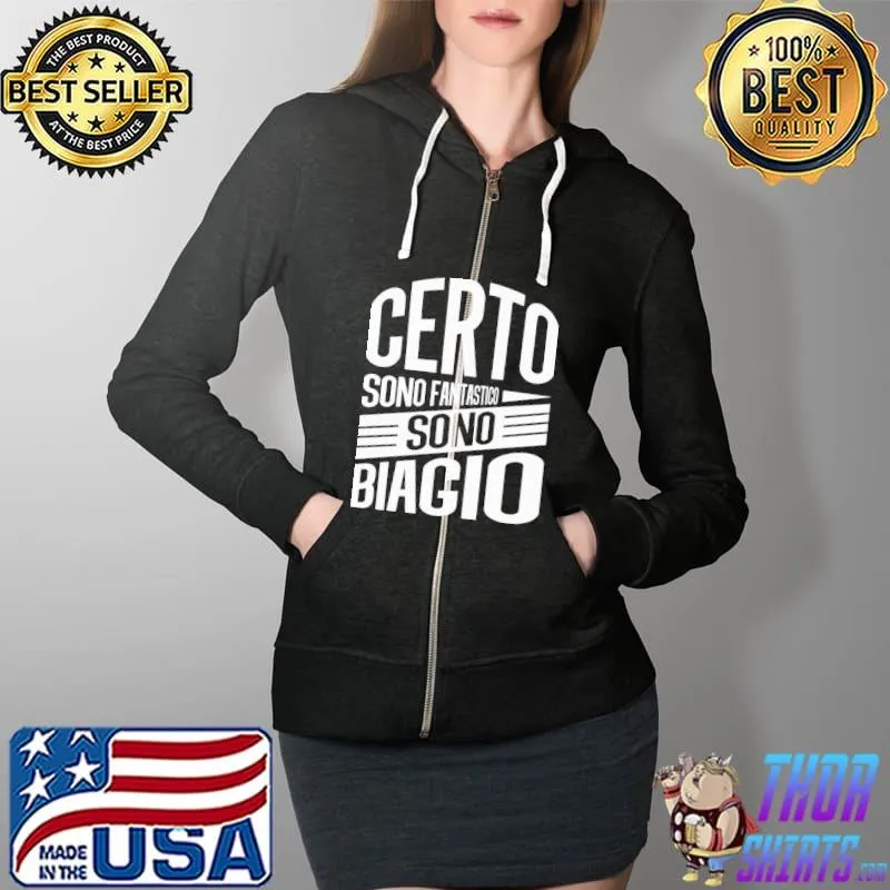 Certo Sono Fantastico Sono Biagio Shirt Full Zip Hooded