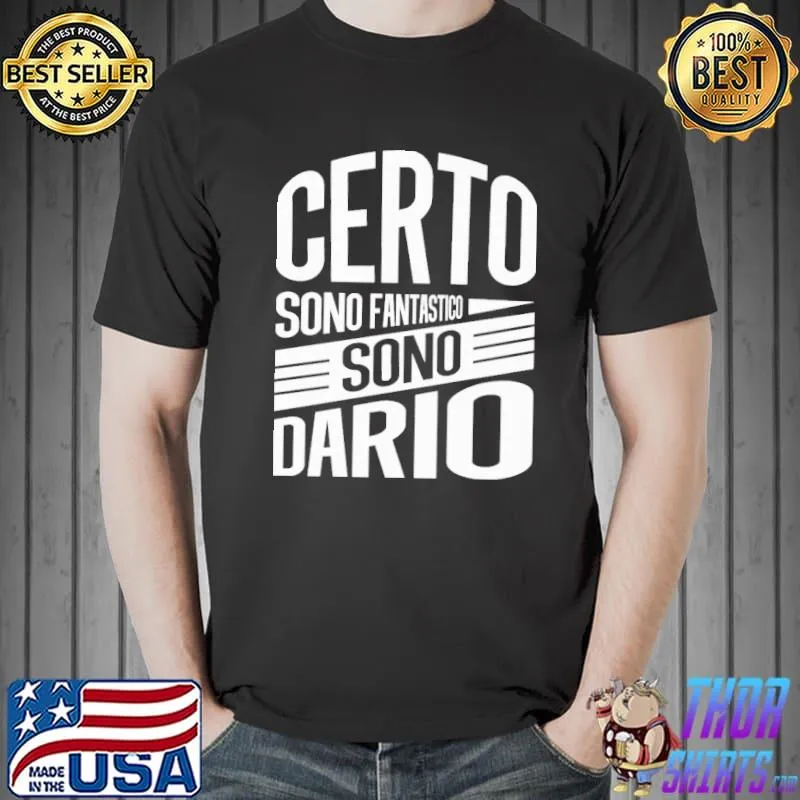 Certo Sono Fantastico Sono Dario Shirt Unisex