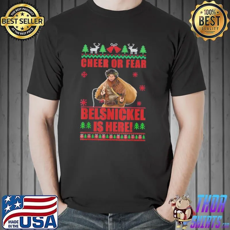 Cheer Or Fear Belsnickel Is Here Christmas Ugly X-mas T-Shirt Unisex