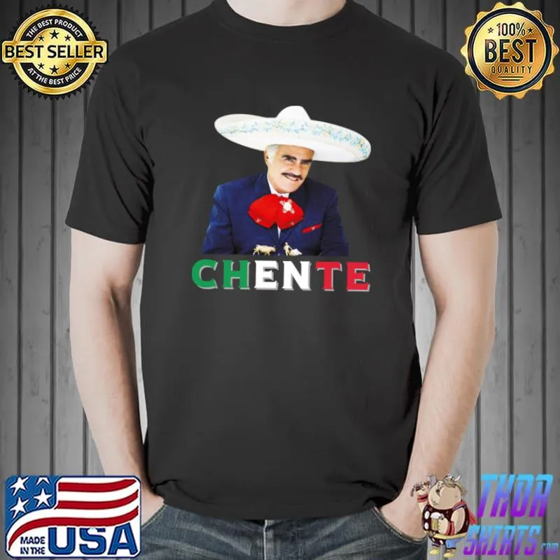 Chente Vicente Fernandez - Sigo Siendo El Rey Mexican Flag T-shirt