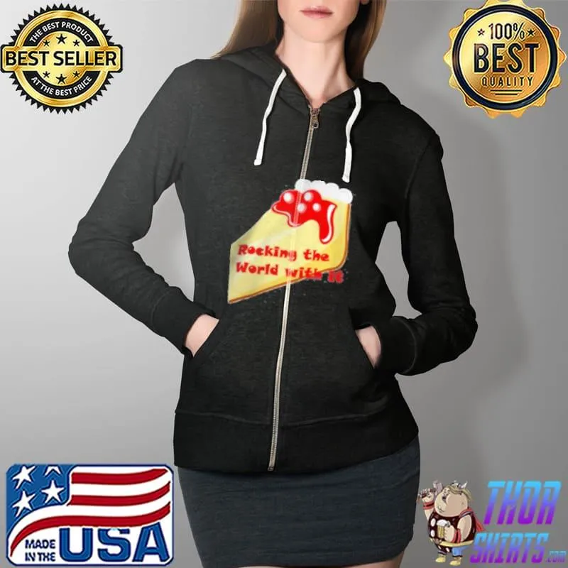 Cherry Topped Cheesecake Slice Rocking The World With It Shirt Full Zip Hooded