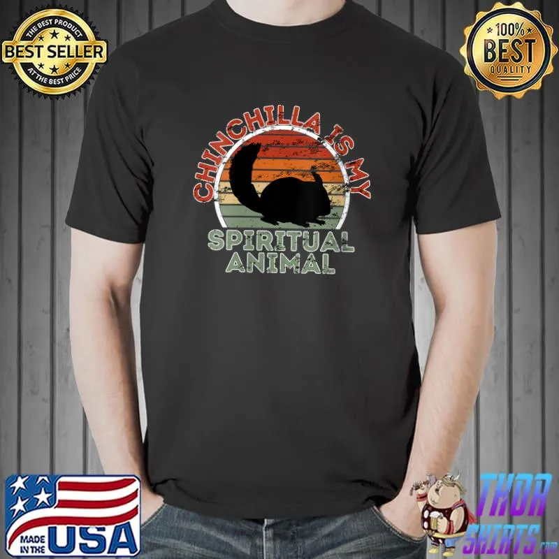 Chinchilla Is My Spiritual Animal - Funny Animal Lover T- Unisex