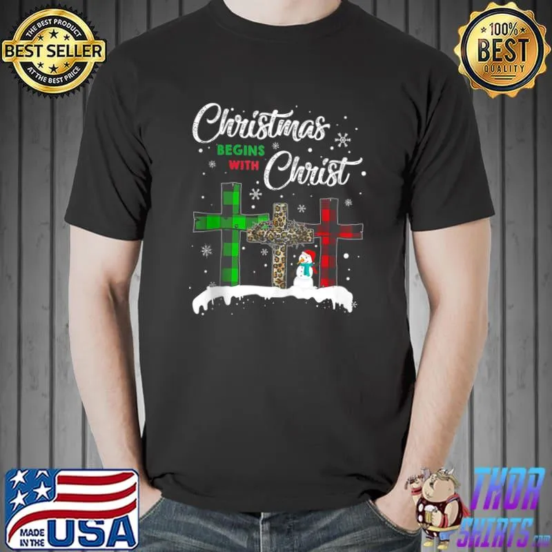 Christmas Begins With Christ Jesus Snowman Funny Christian T-shirt