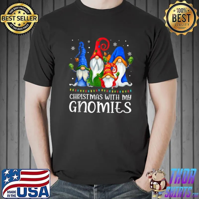 Christmas With My Gnomies Shirt Funny Gnome Xmas Lights T Shirt Unisex