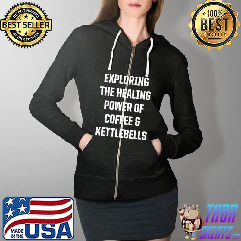 Coffee Lover Kettlebell Workout Gym Fitness T-Shirt Full Zip Hooded
