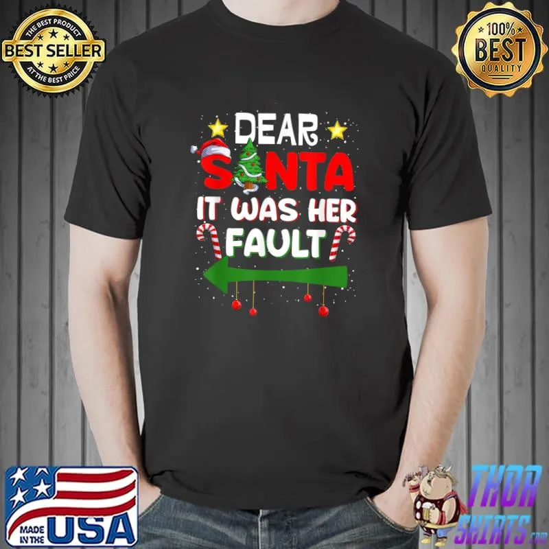 Dear Santa It Was Her Fault His and Her Christmas Pajama T-Shirt Unisex