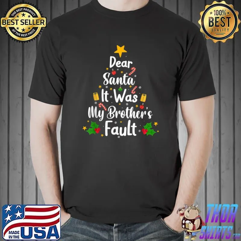 Dear Santa It Was My Brother's Fault Christmas Family Pajama T-Shirt Unisex