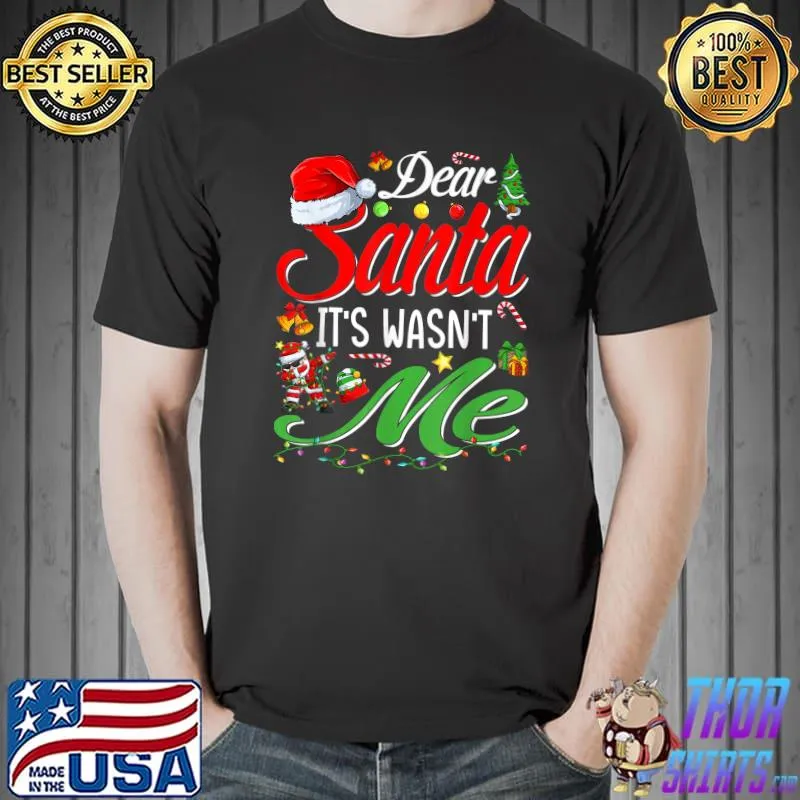 Dear Santa It Wasn't Me Funny Family Christmas Party T-Shirt