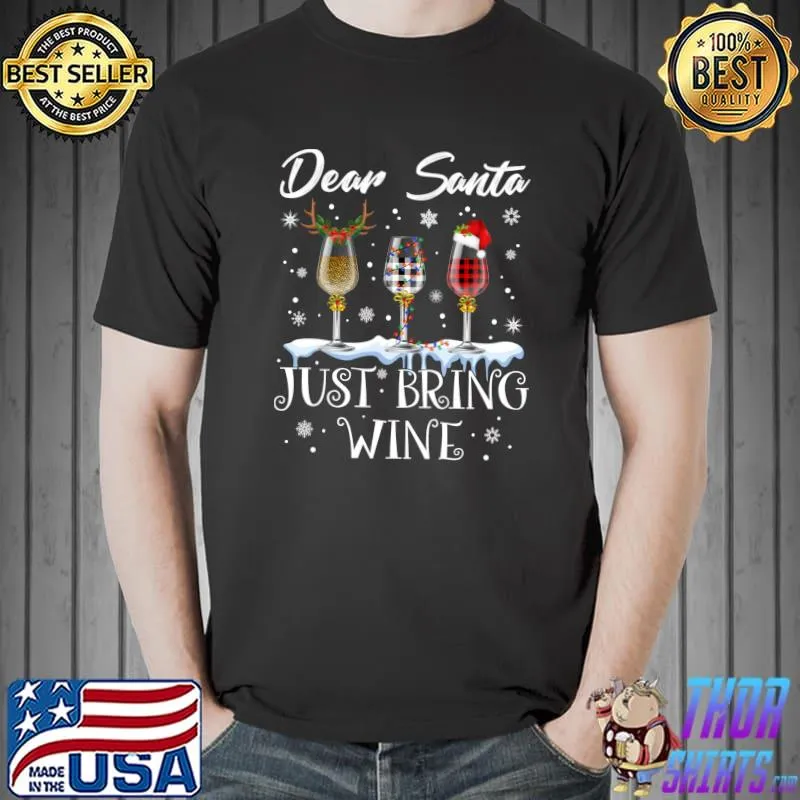 Dear Santa Just Bring Wine Glasses Christmas Pajama T- Unisex